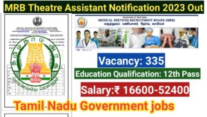 Read more about the article TN MRB Recruitment 2023/ Theatre Assistant/ Vacancy 335/ Eligibility details & Apply Online application link