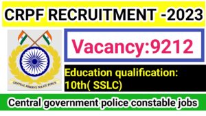 Read more about the article CRPF Recruitment 2023/ vacancy 9212/ Tradesmen & technical jobs / apply online application